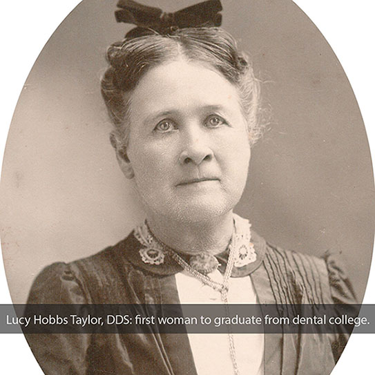 THE FIRST WOMAN TO EARN A DENTAL DEGREE