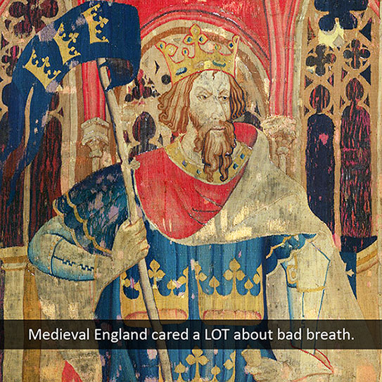Bad Breath: A Big Deal in Medieval England