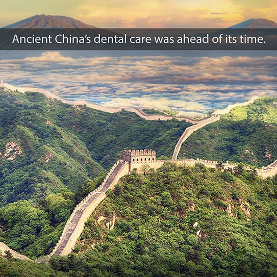 The Advanced Dental Care of Ancient China