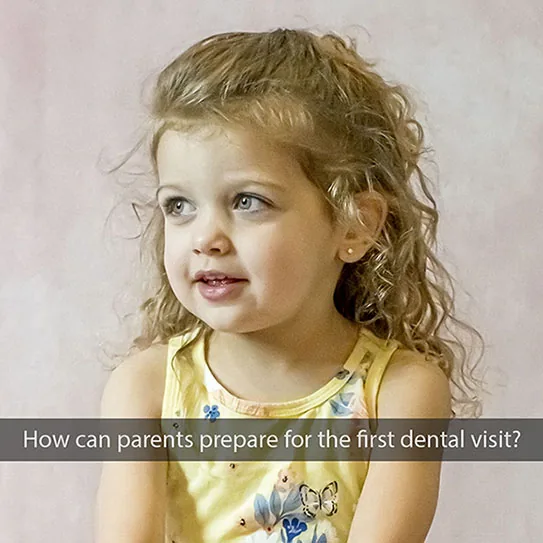 How to Get Ready for the First Dental Visit